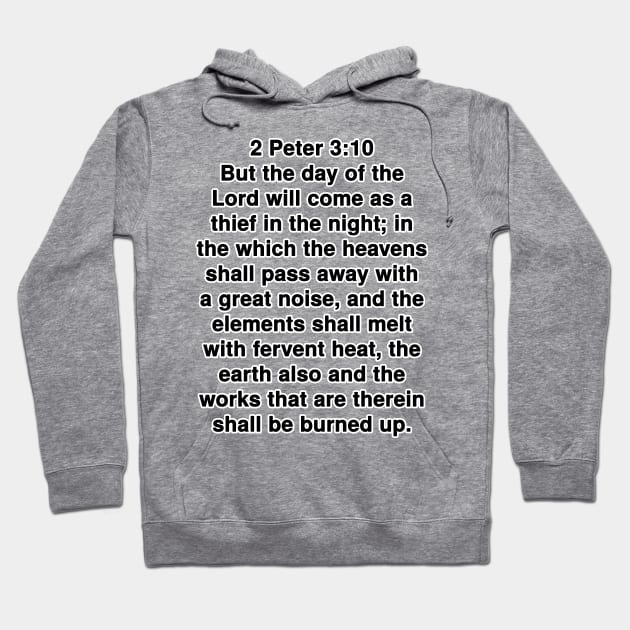 2 Peter 3:10  King James Version (KJV) Bible Verse Typography Hoodie by Holy Bible Verses